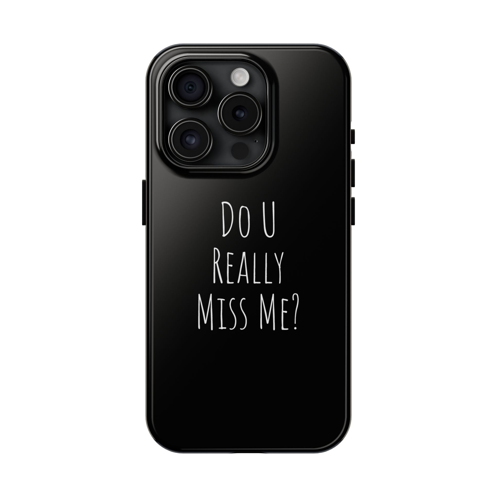 Miss Me? Phone Case