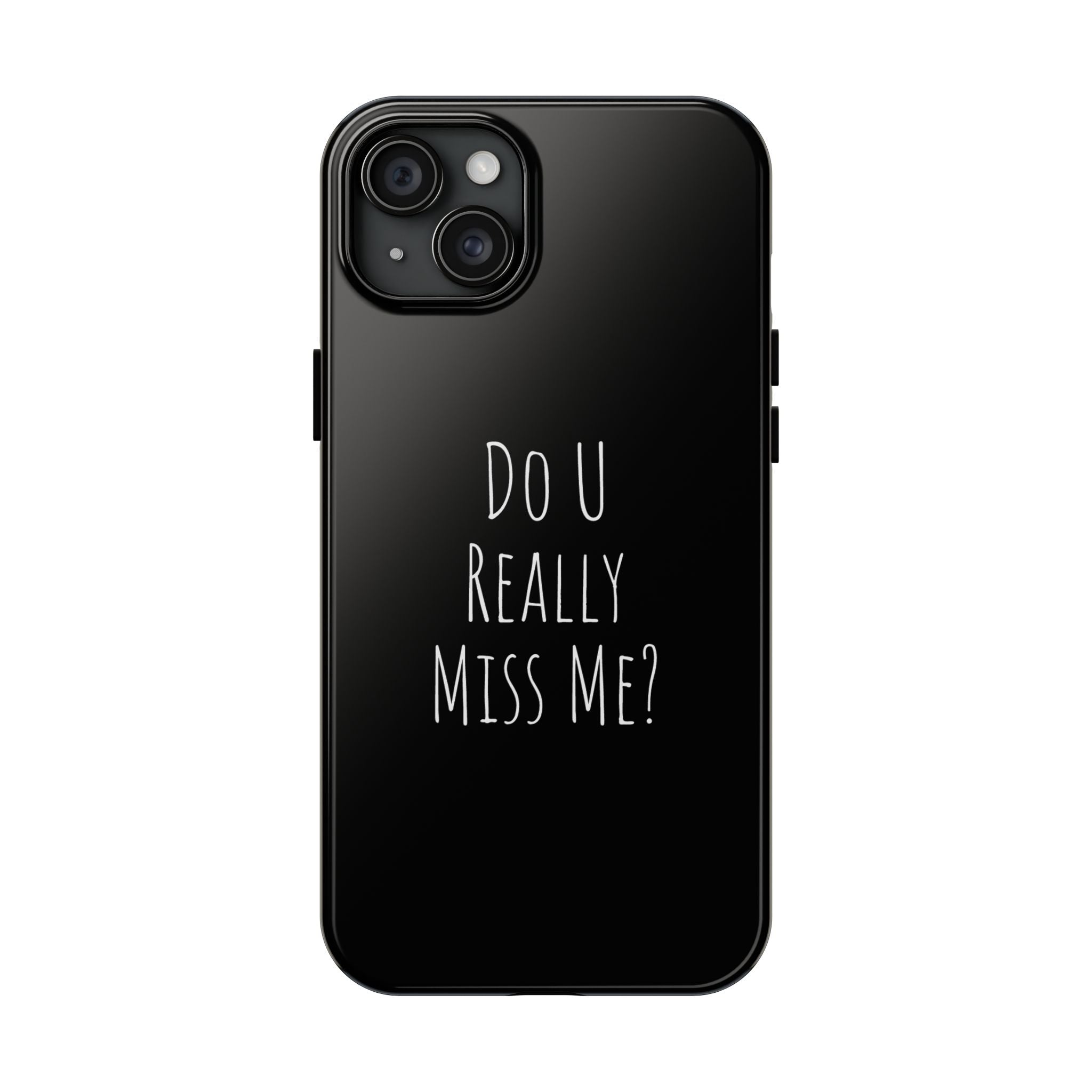 Miss Me? Phone Case