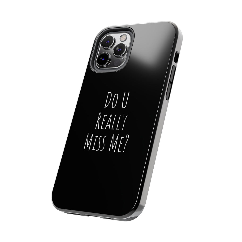Miss Me? Phone Case
