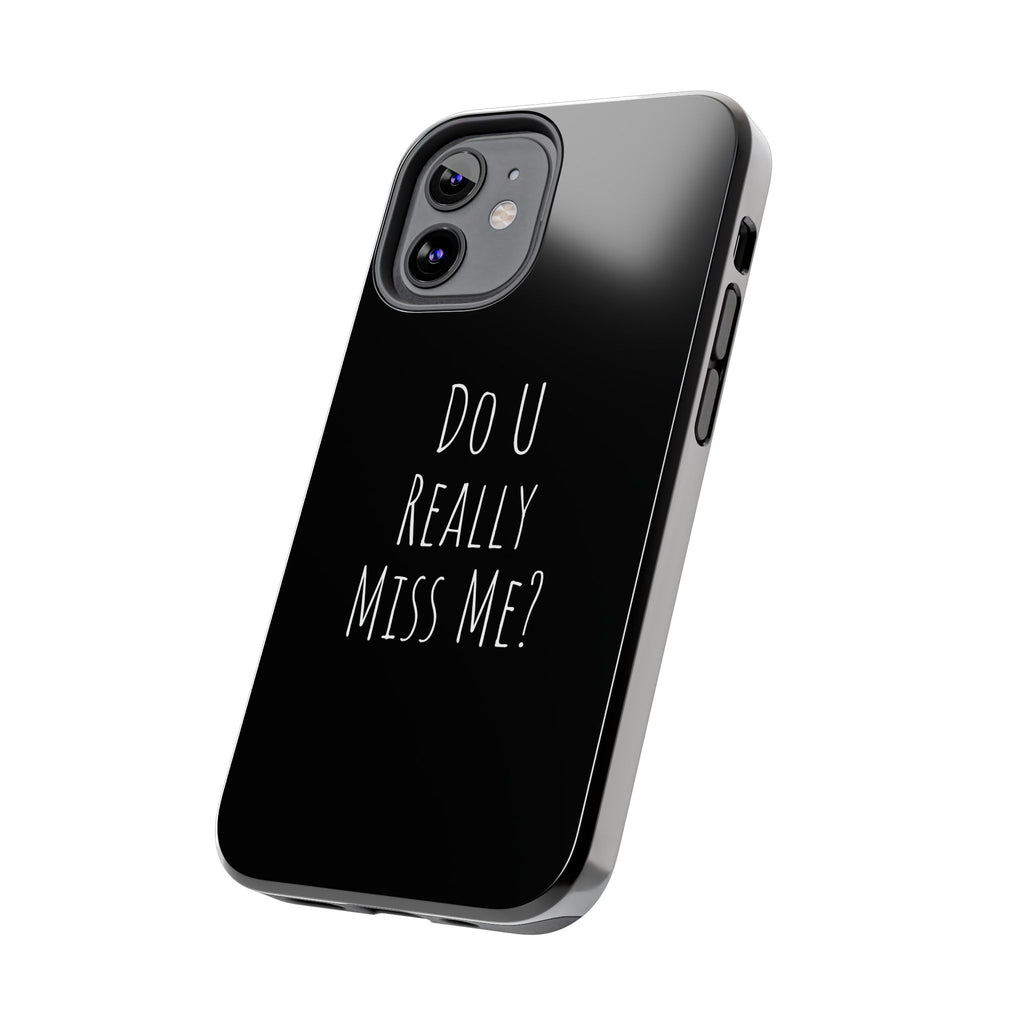 Miss Me? Phone Case