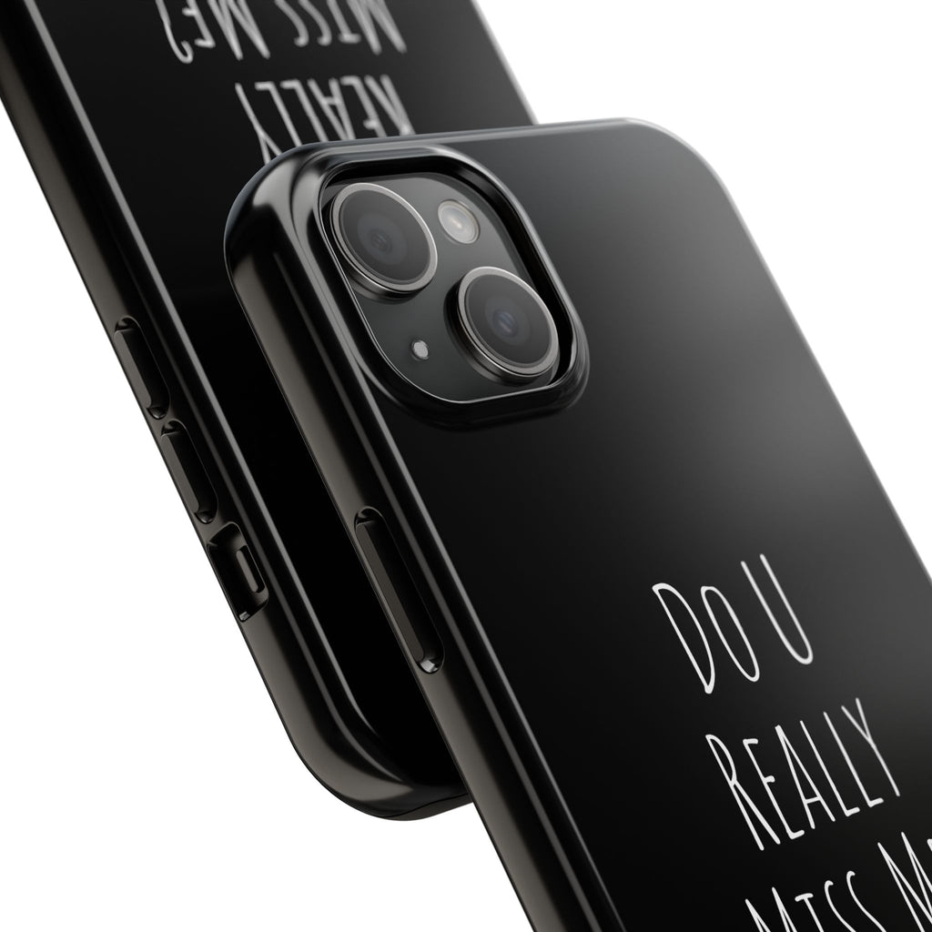 Miss Me? Phone Case
