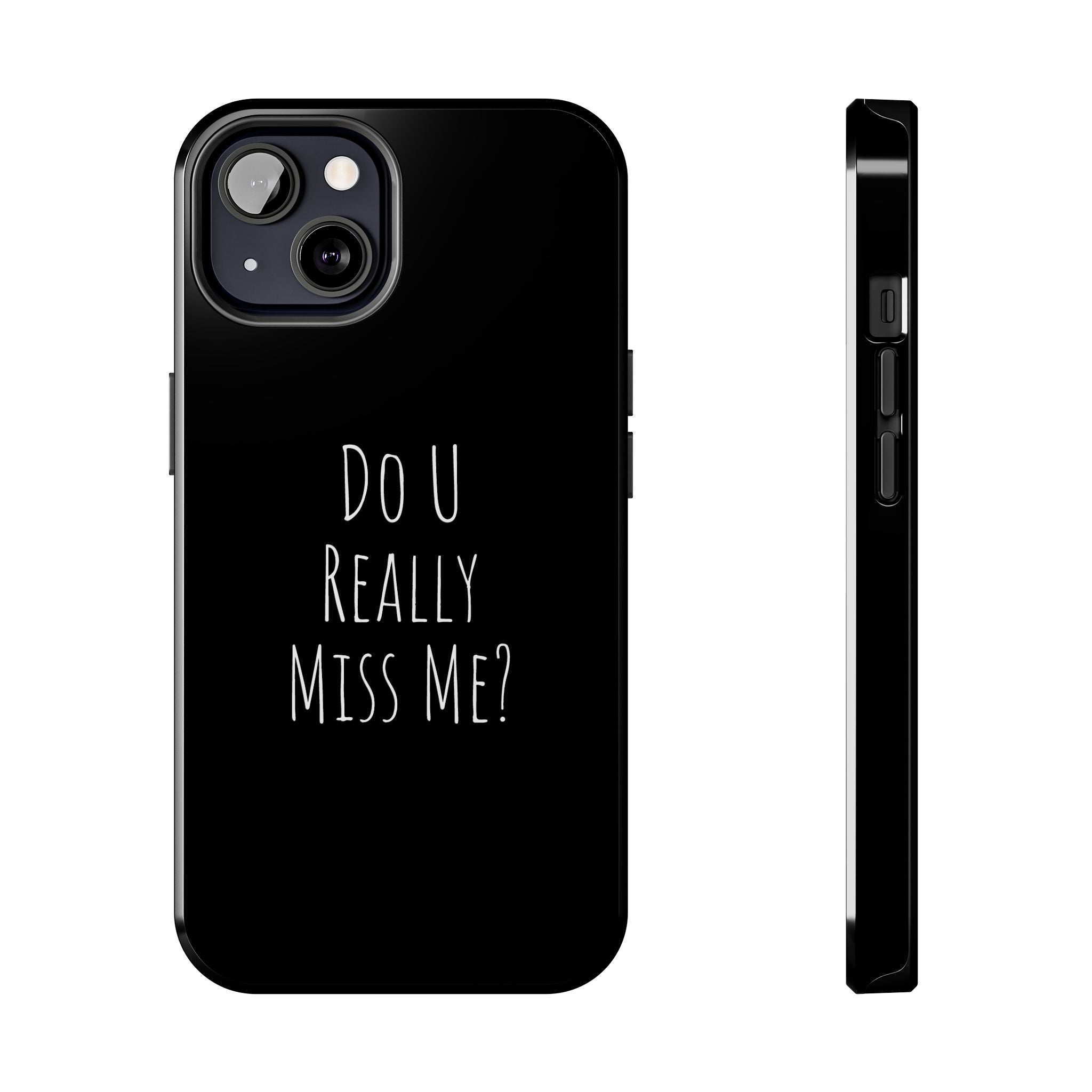 Miss Me? Phone Case