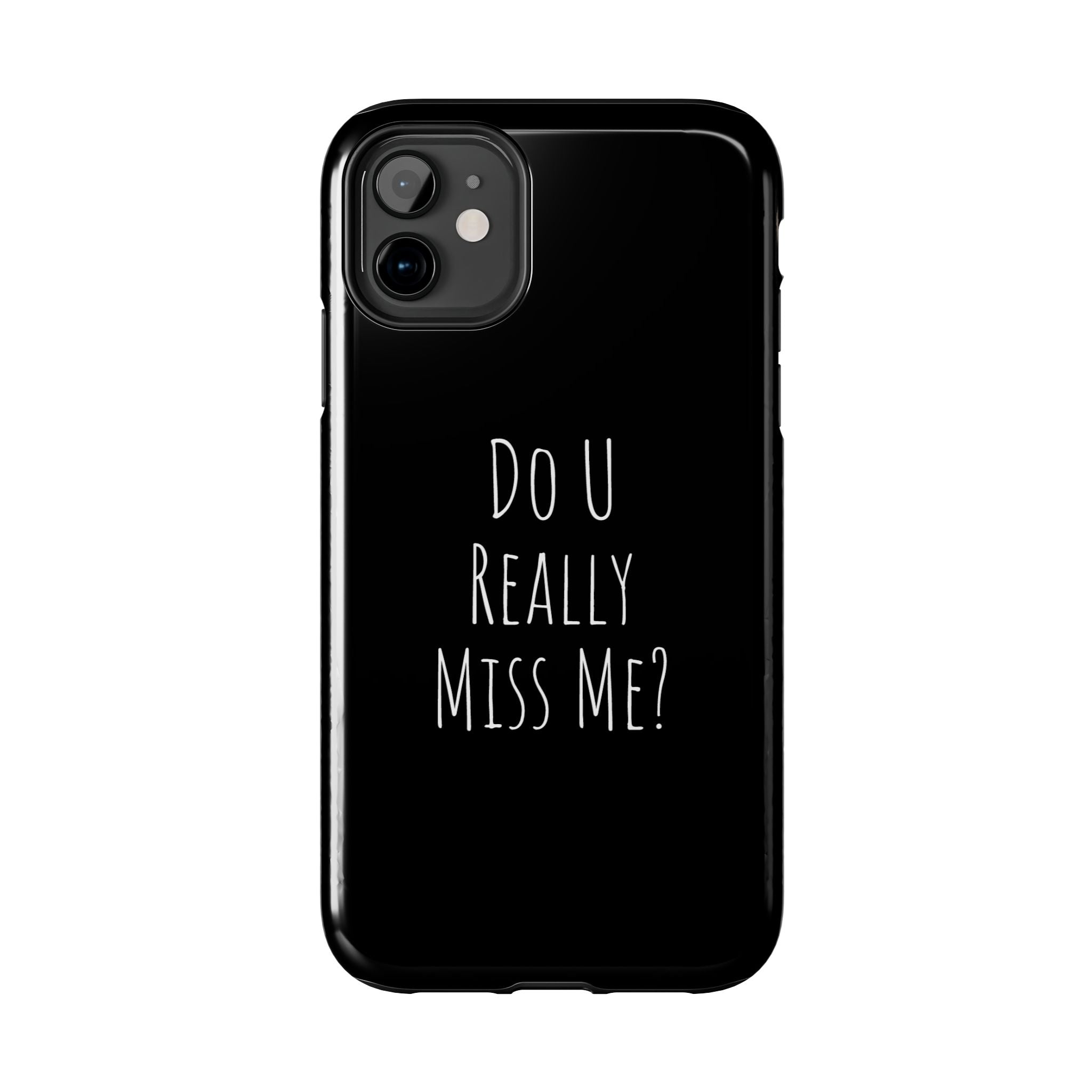 Miss Me? Phone Case