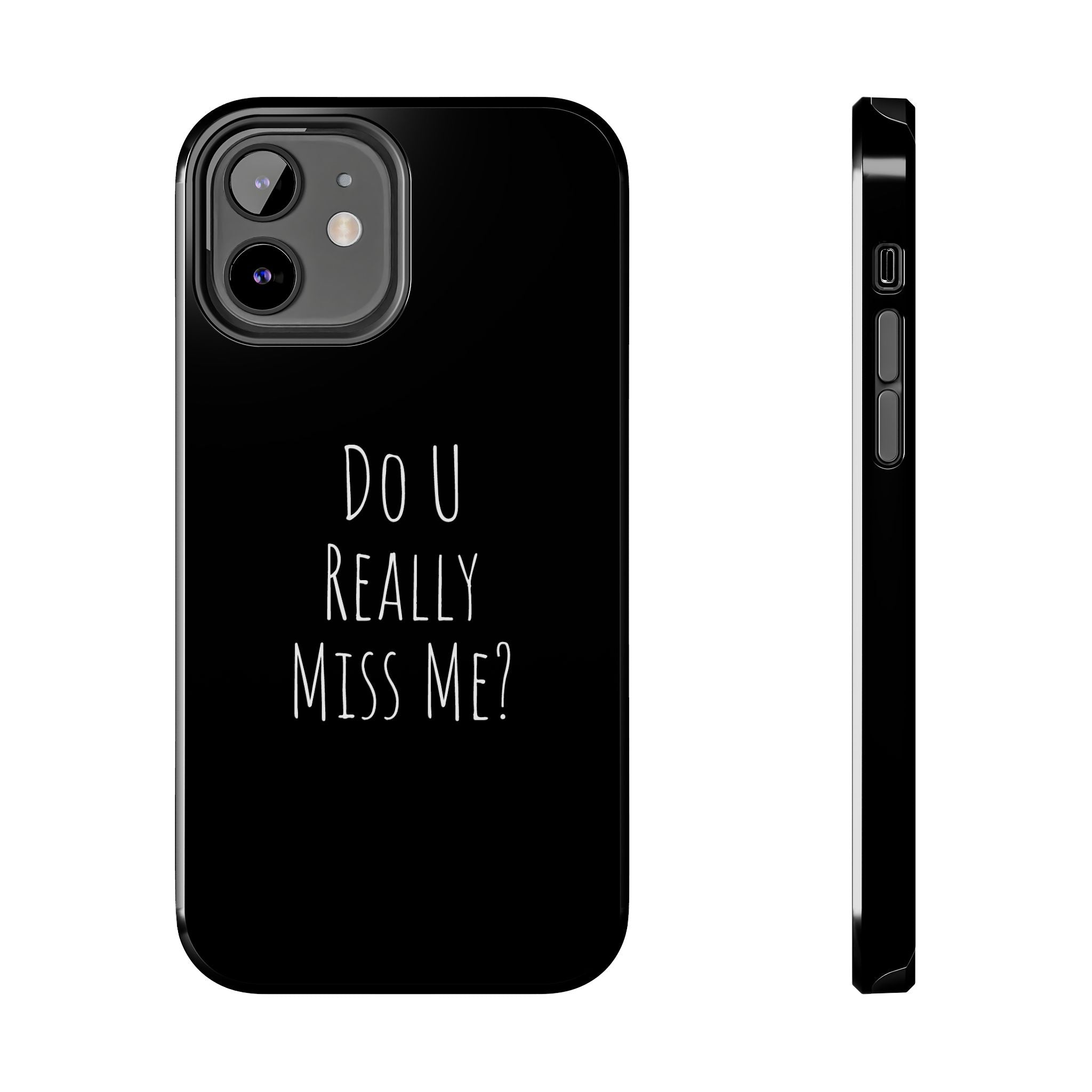 Miss Me? Phone Case
