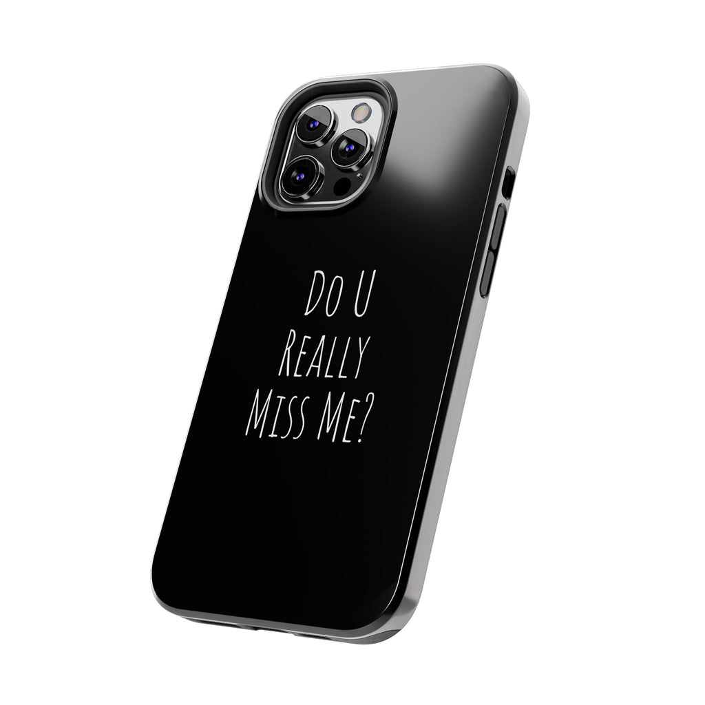 Miss Me? Phone Case