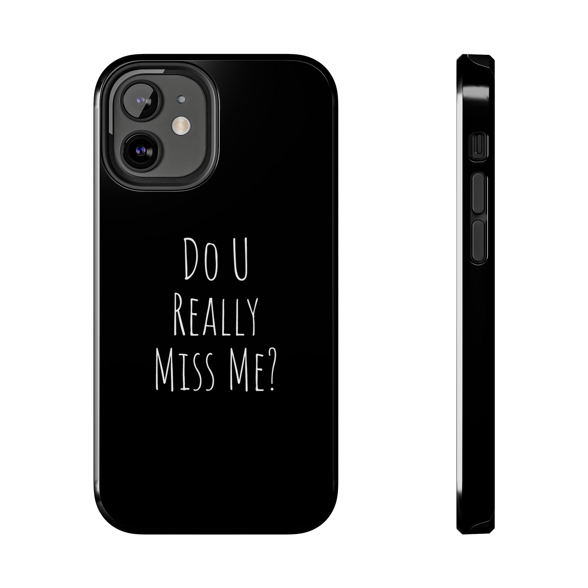 Miss Me? Phone Case