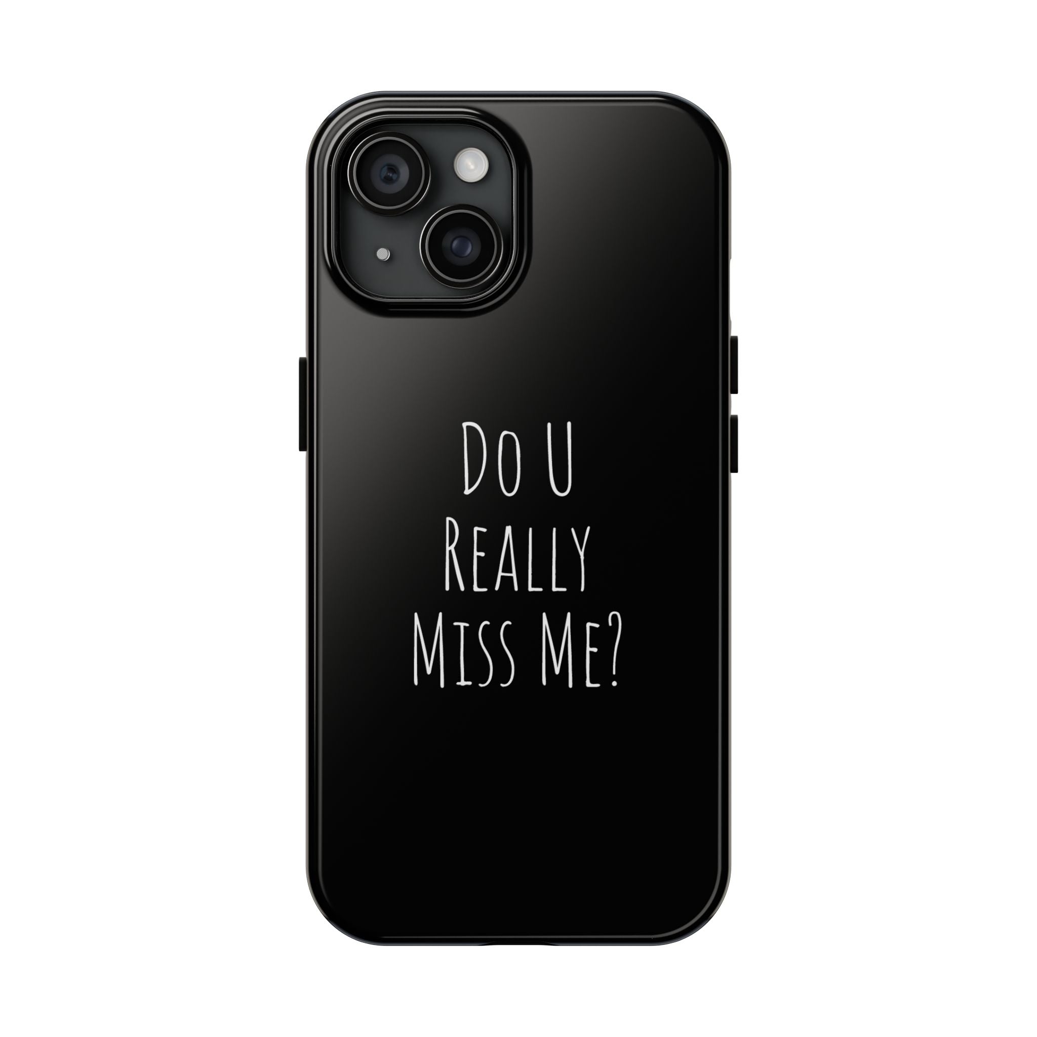 Miss Me? Phone Case