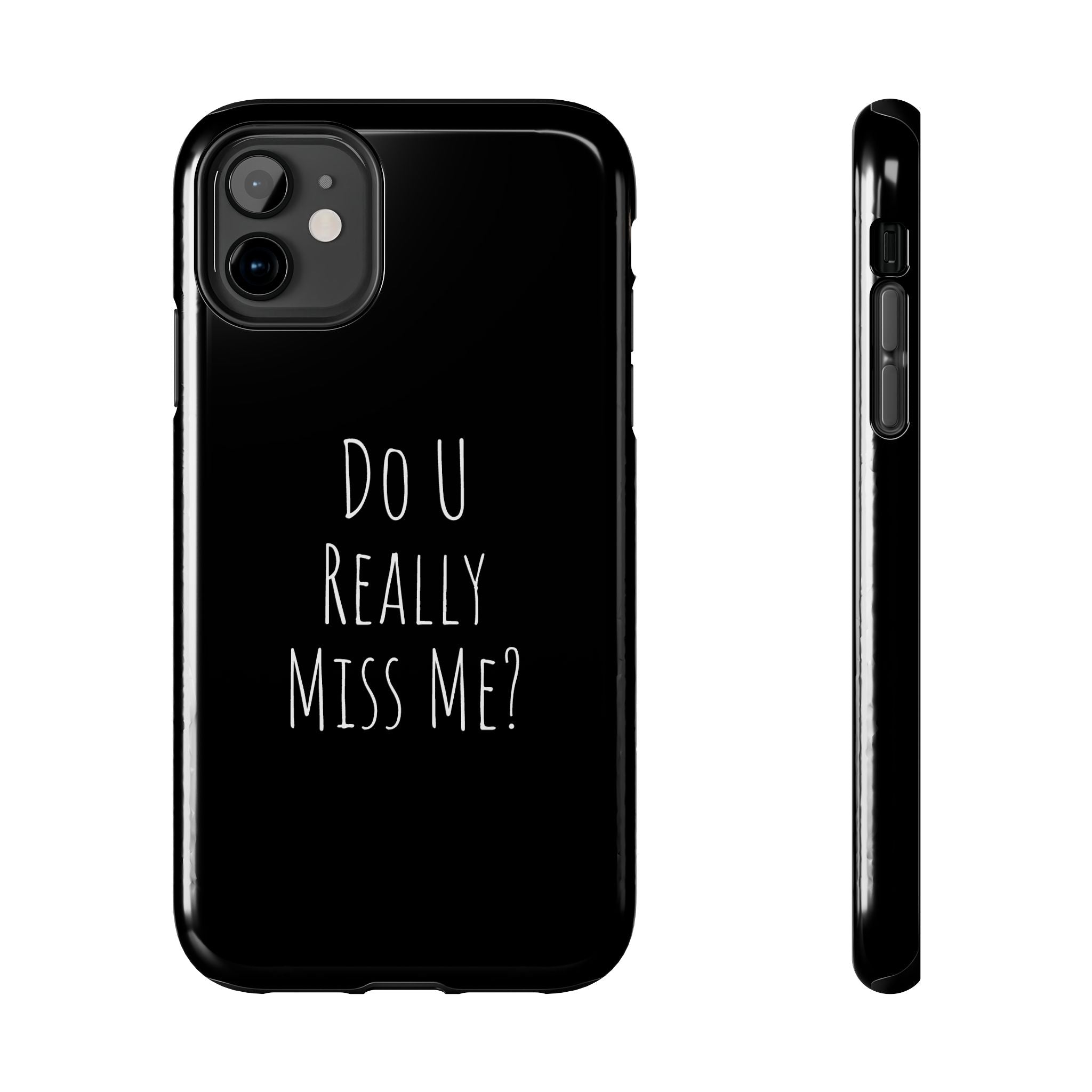 Miss Me? Phone Case