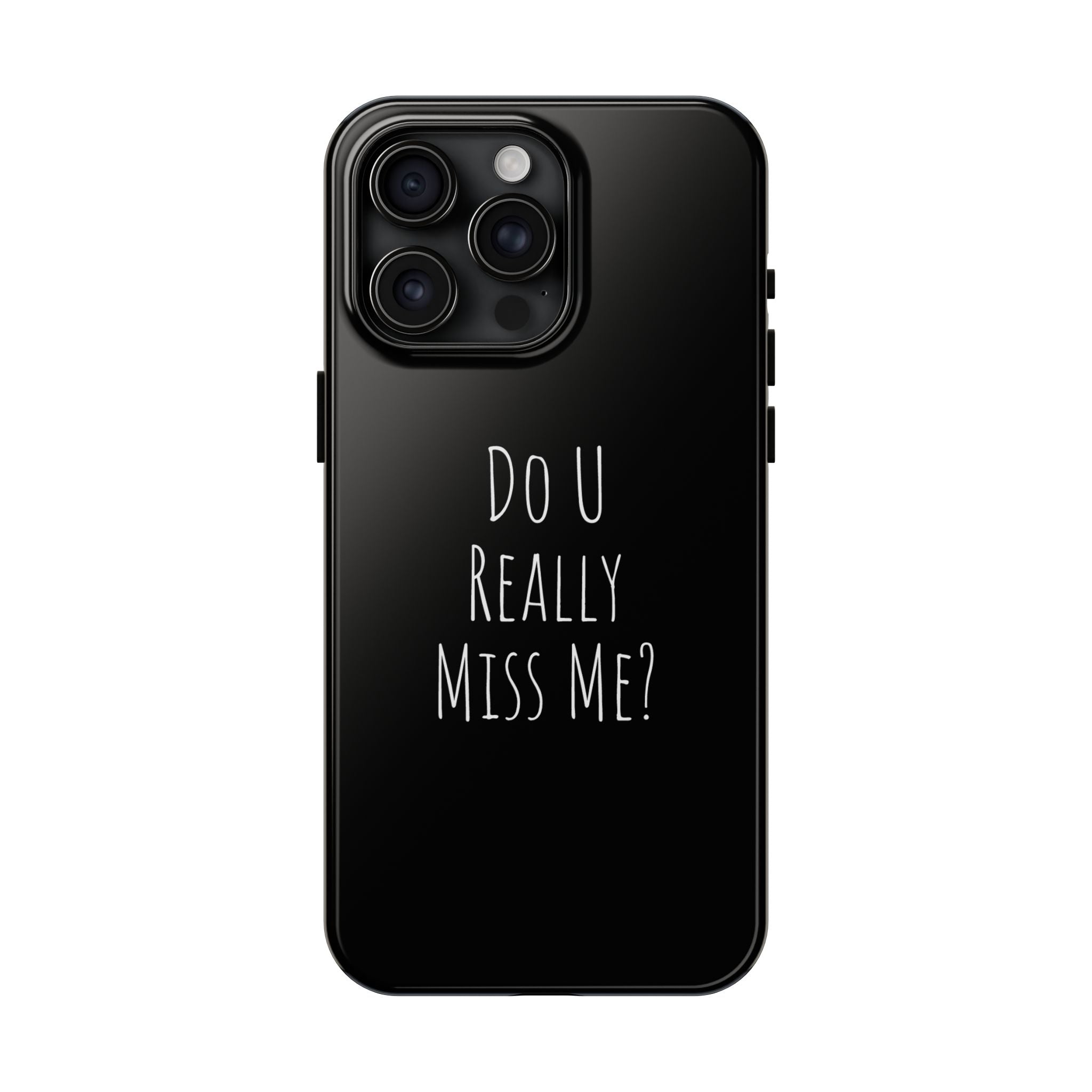 Miss Me? Phone Case