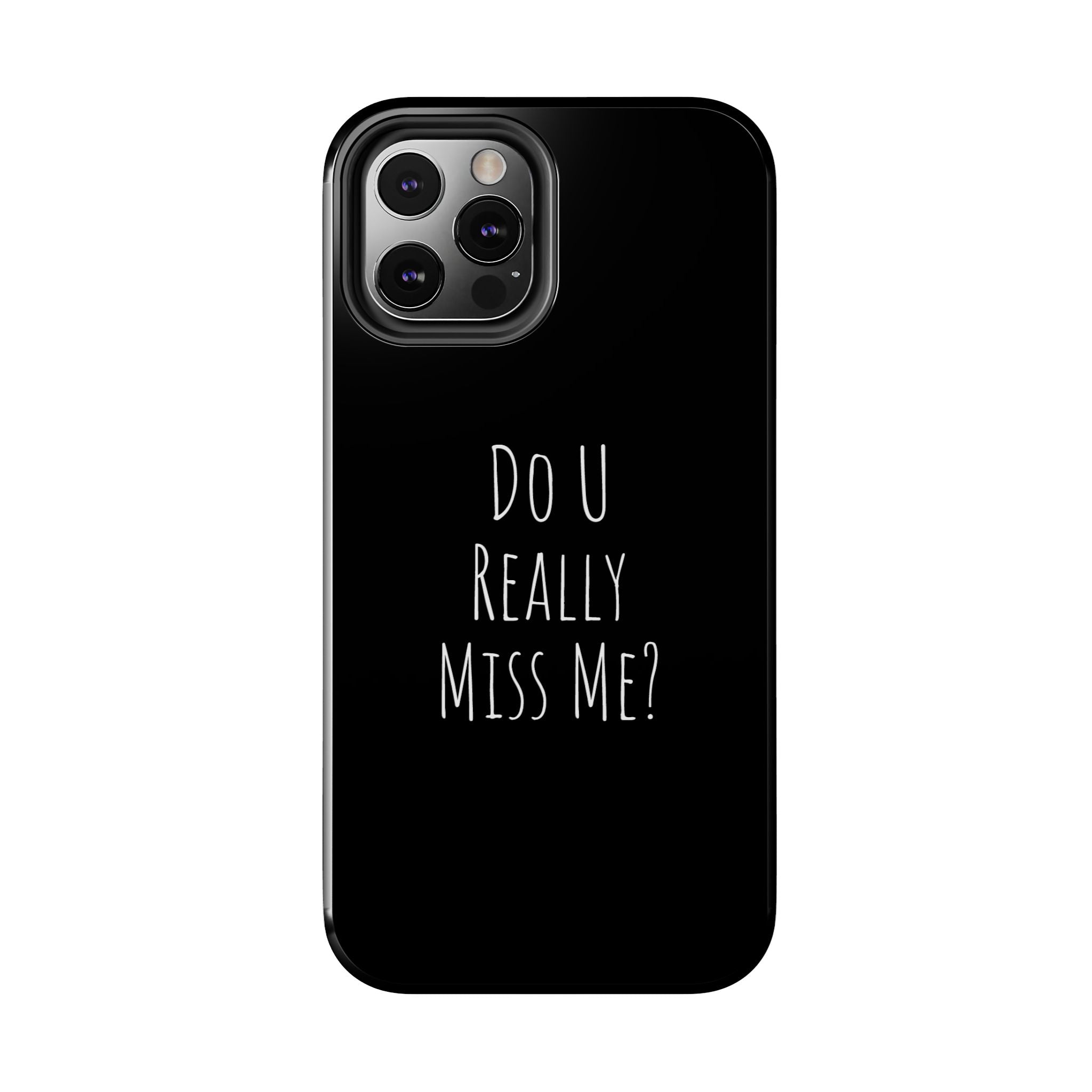 Miss Me? Phone Case