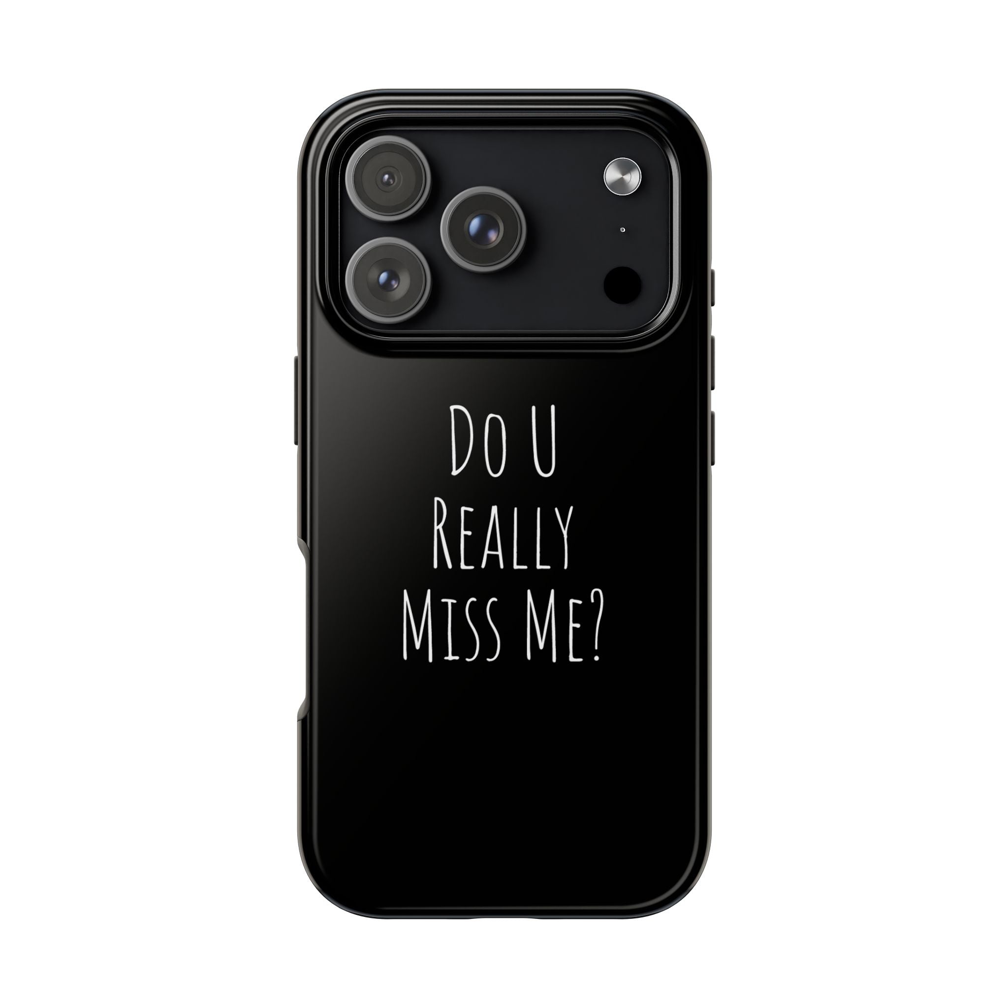 Miss Me? Phone Case