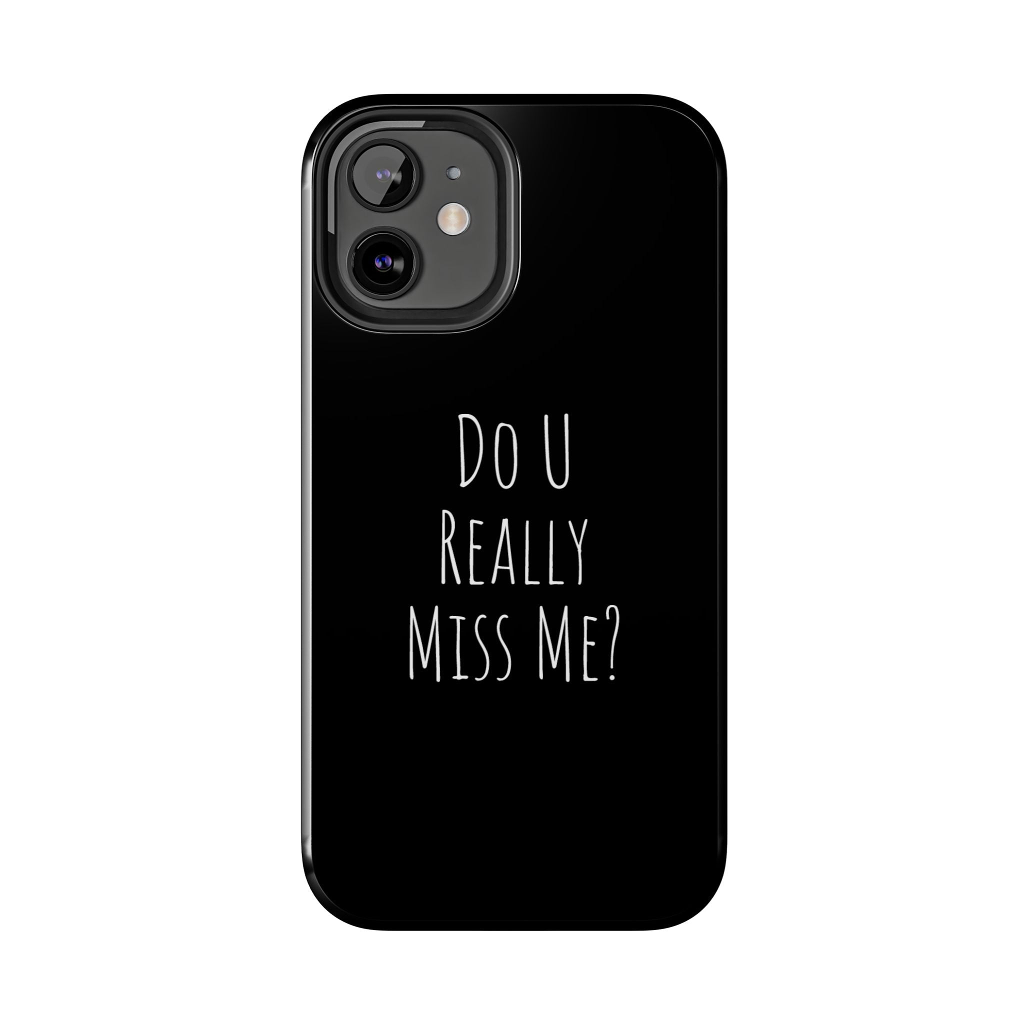 Miss Me? Phone Case