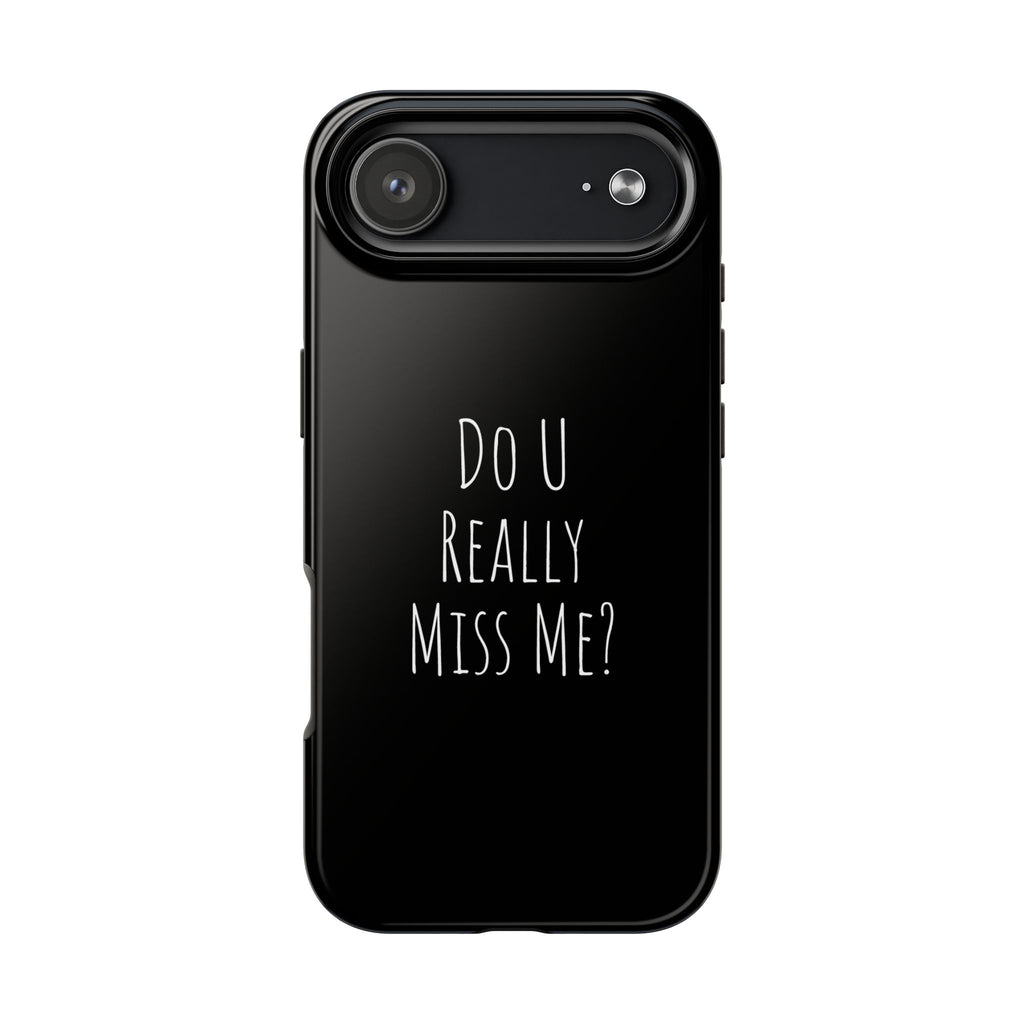 Miss Me? Phone Case
