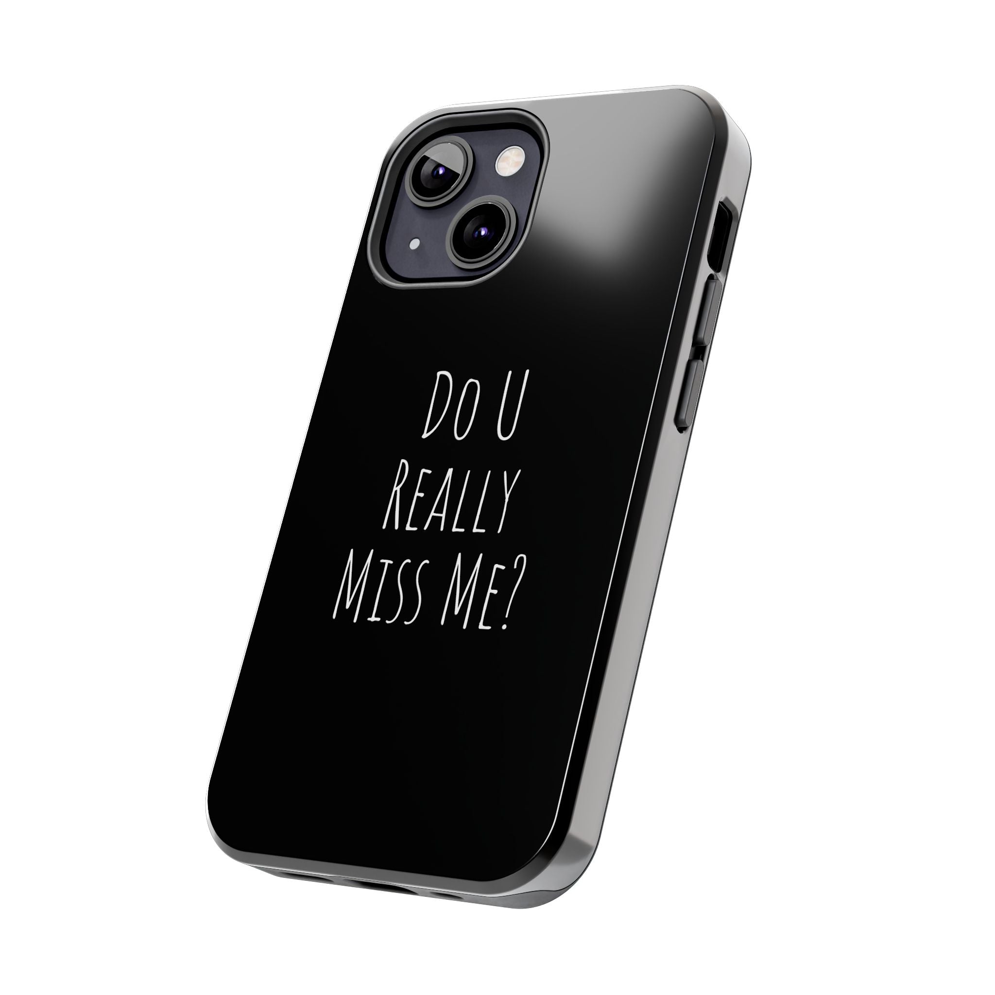 Miss Me? Phone Case