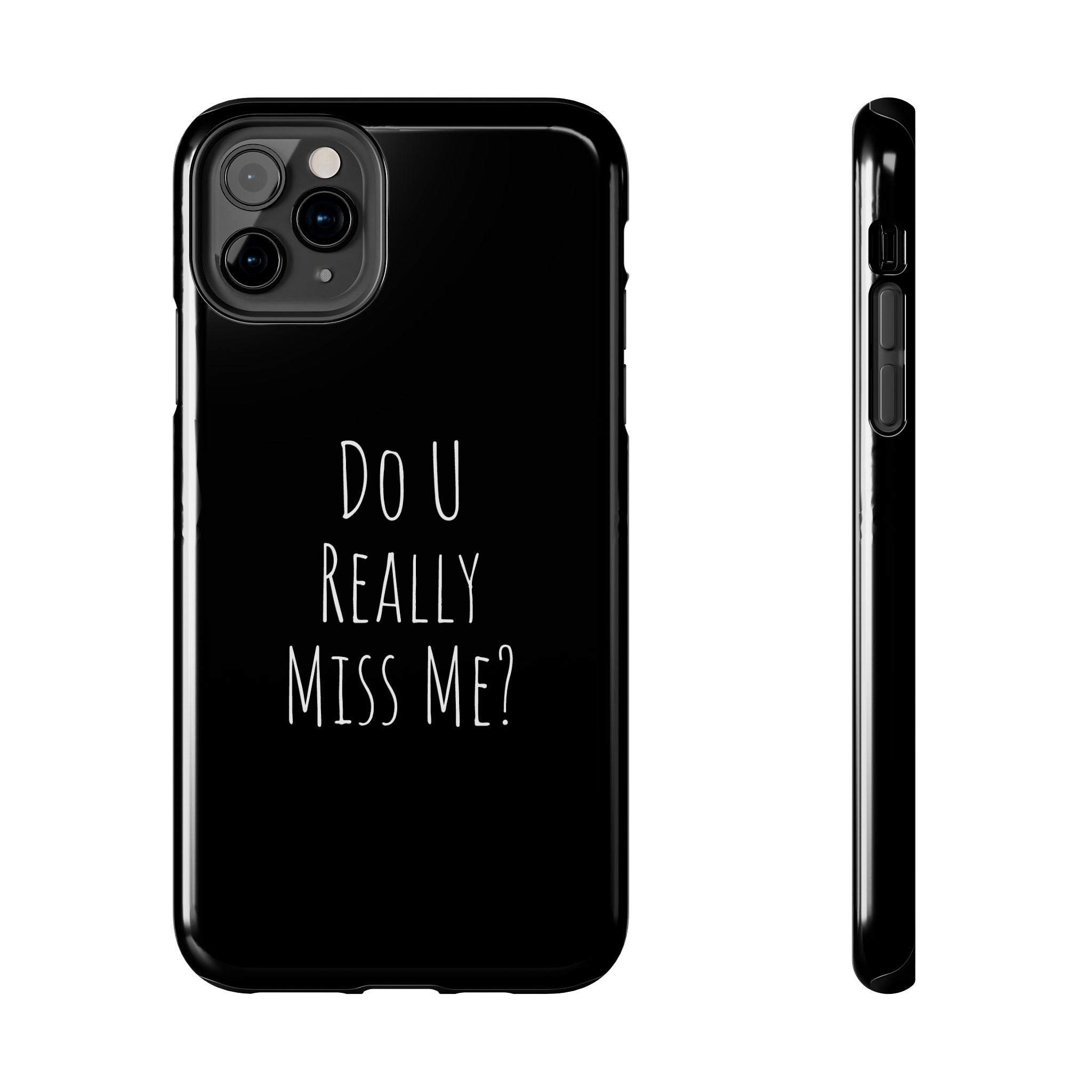 Miss Me? Phone Case