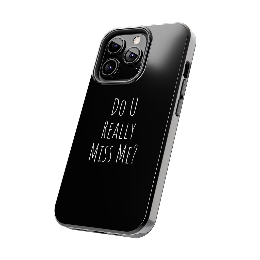 Miss Me? Phone Case
