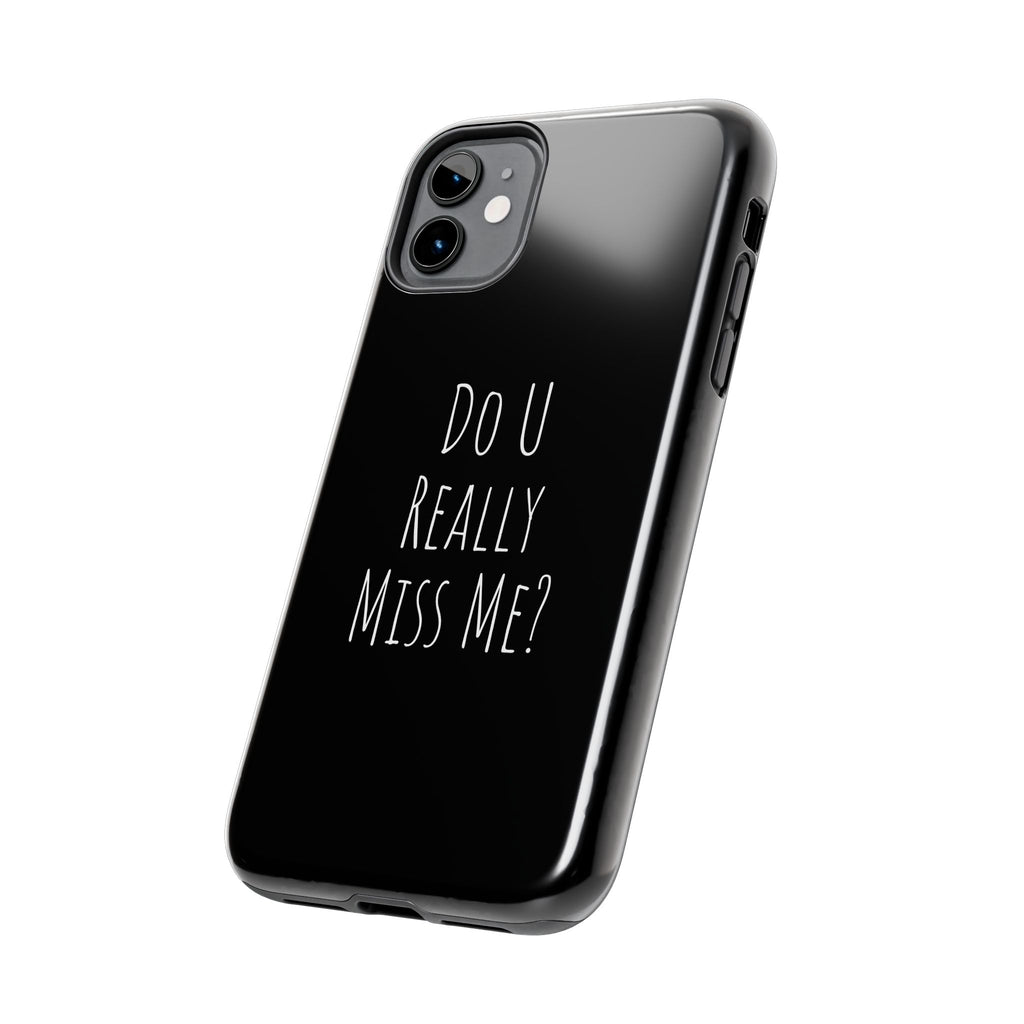 Miss Me? Phone Case