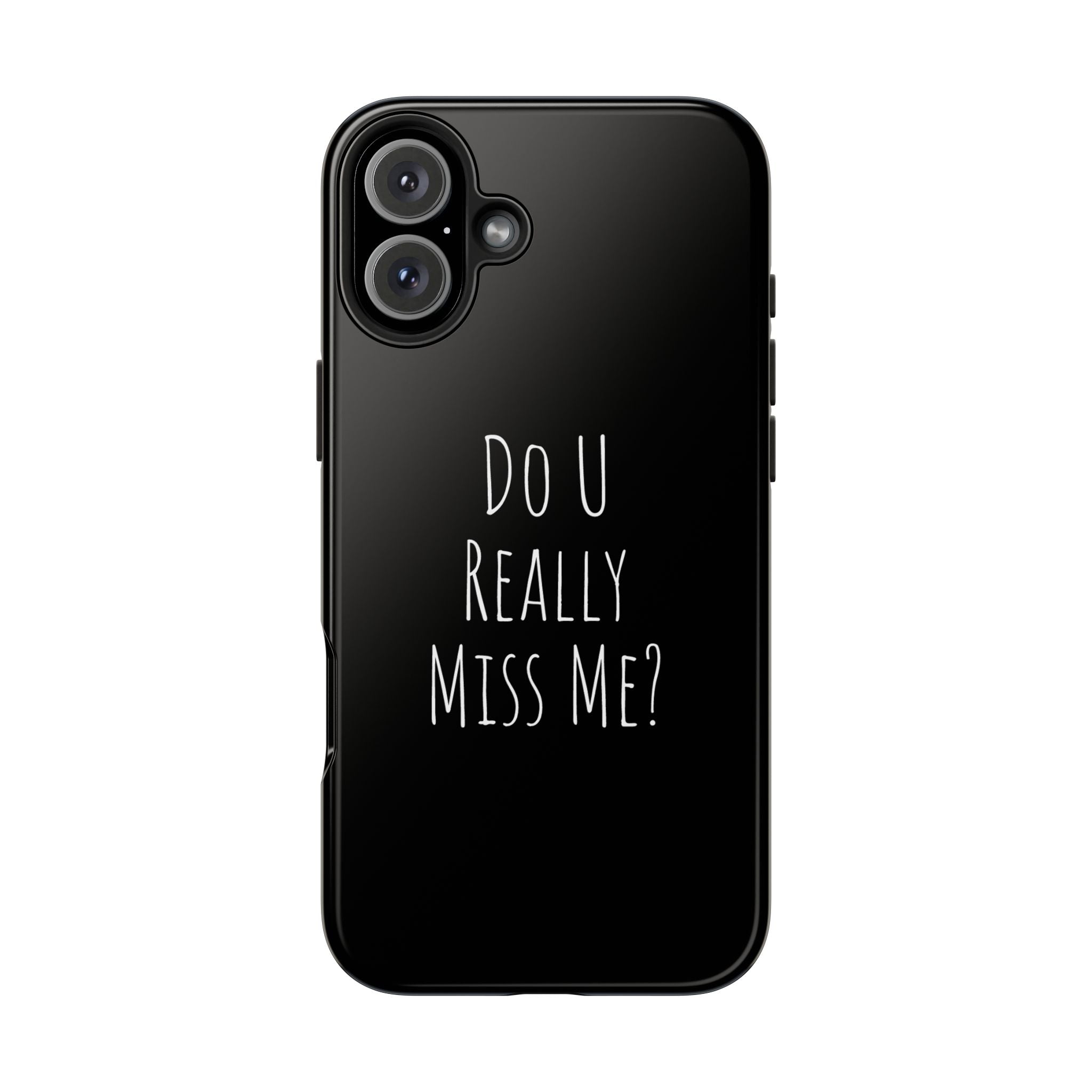 Miss Me? Phone Case