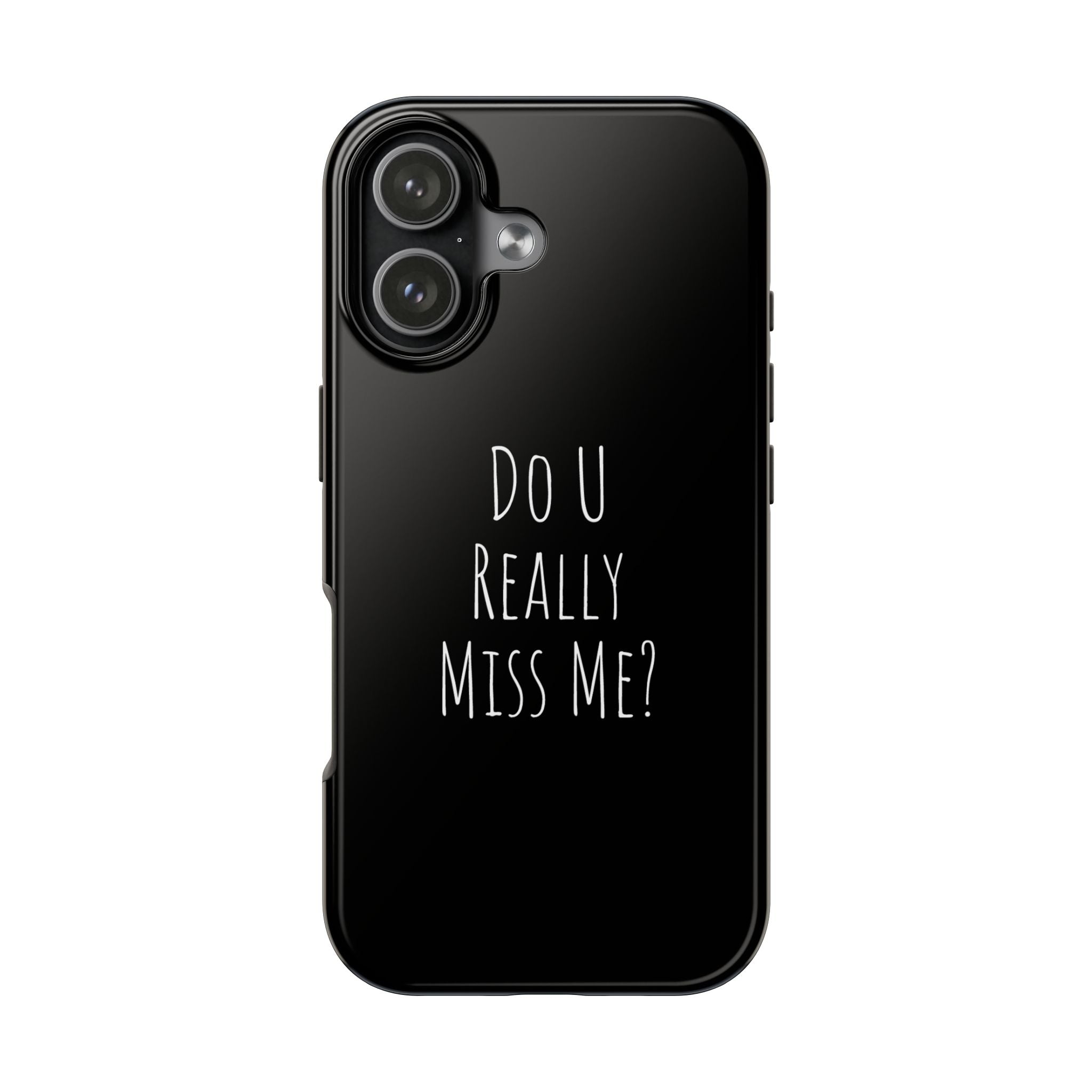 Miss Me? Phone Case