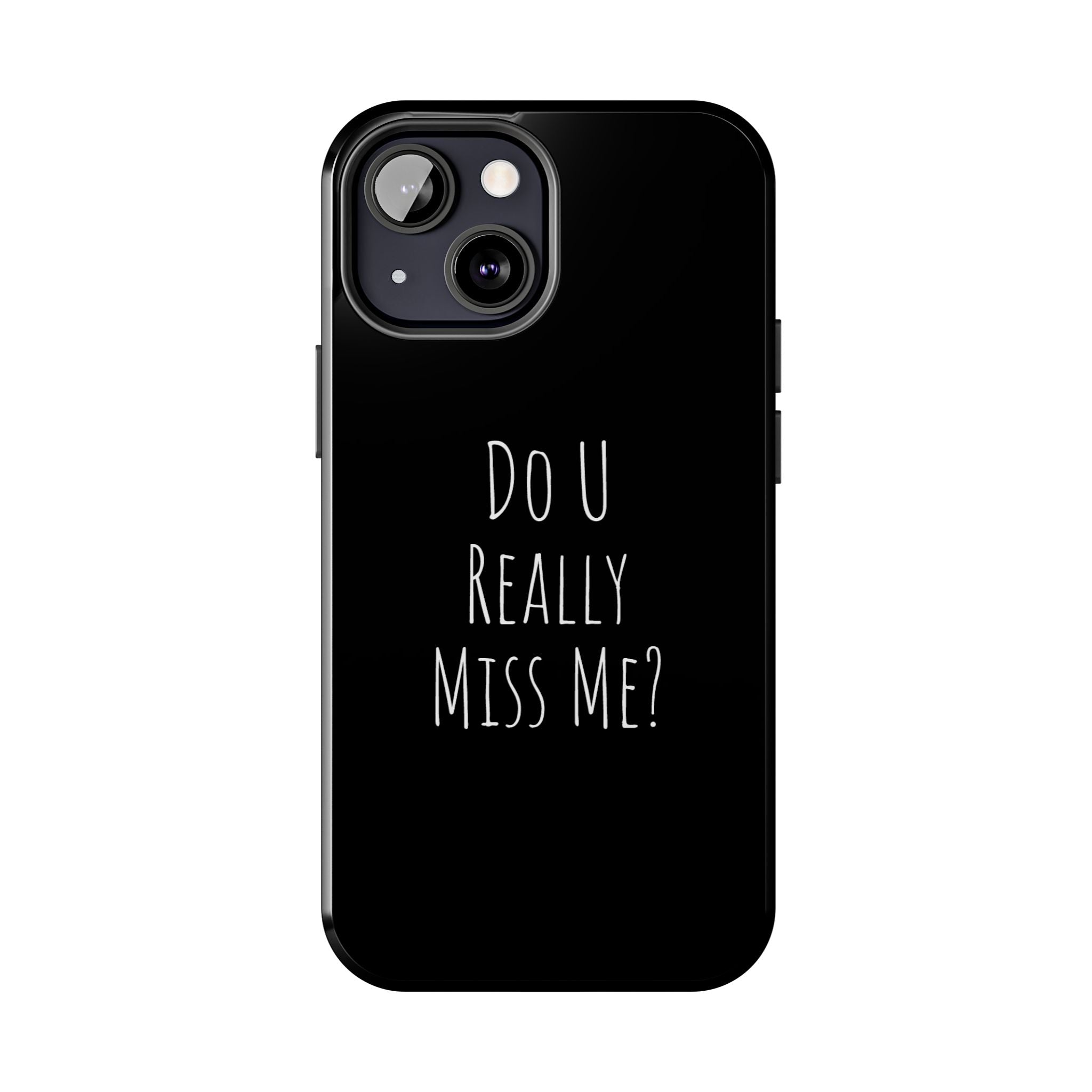 Miss Me? Phone Case