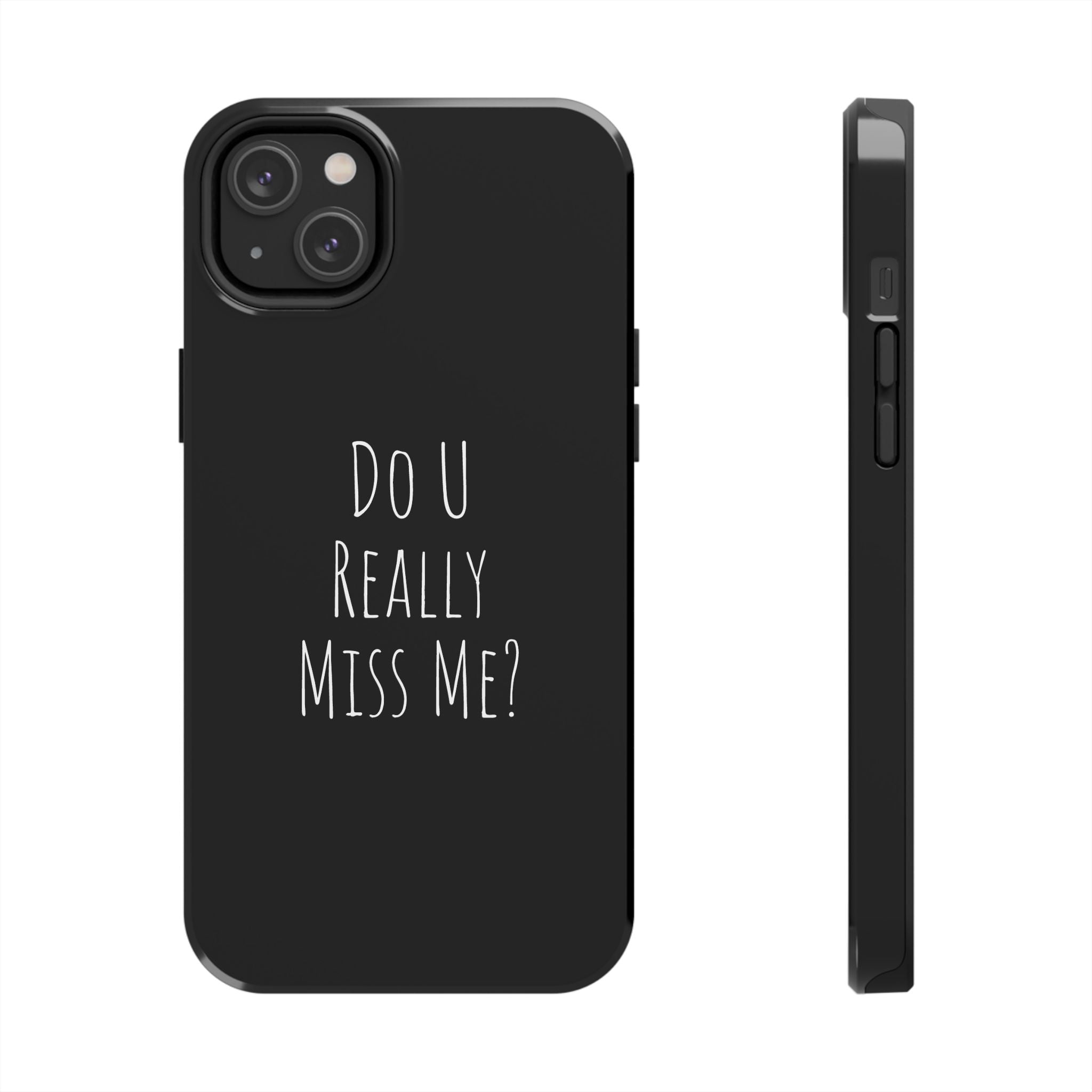 Miss Me? Phone Case